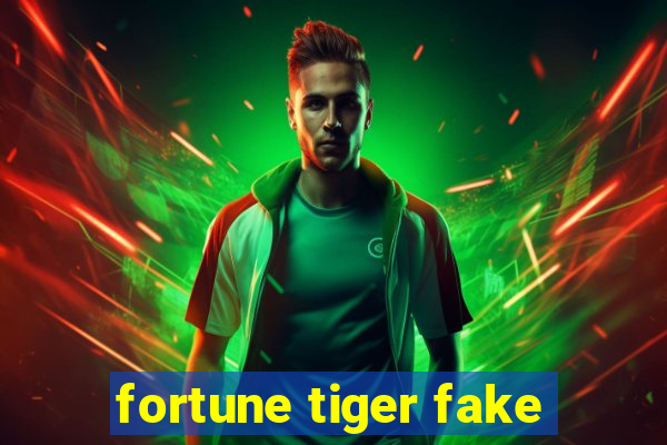 fortune tiger fake